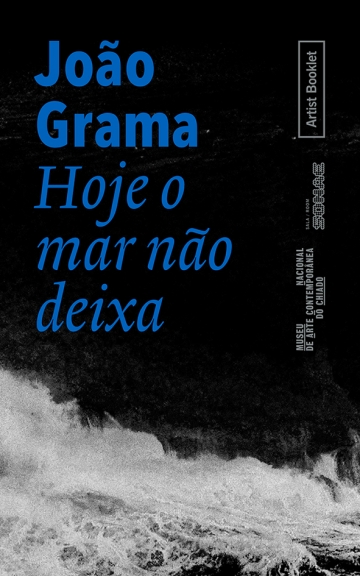 João Grama. Hoje o mar não deixa